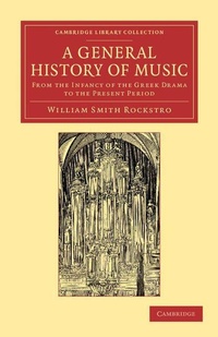 Enlarge image Cover: A General History of Music - Cambridge University Press