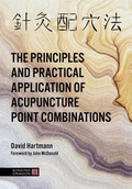 Cover: The Principles and Practical Application of Acupuncture Point Combinations - Singing Dragon