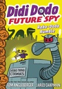 Cover: Didi Dodo, Future Spy: Robo-Dodo Rumble (Didi Dodo, Future Spy #2) - Amulet Books