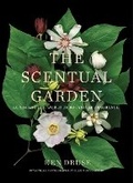 Cover: The Scentual Garden: Exploring the World of Botanical Fragrance - Abrams