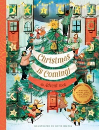 Enlarge image Cover: Christmas Is Coming! An Advent Book - Chronicle Books