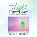 Cover: In the Light of Pure Love - Balboa Press Au