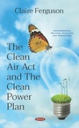 Cover: Clean Air Act and The Clean Power Plan - Nova Science Publishers Inc