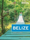 Cover: Moon Belize (Thirteenth Edition) - Moon Travel