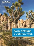 Cover: Moon Palm Springs & Joshua Tree (Second Edition) - Moon Travel