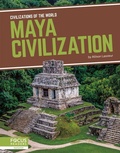 Cover: Maya Civilization - Focus Readers