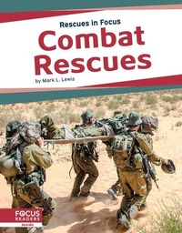 Enlarge image Cover: Combat Rescues - Focus Readers