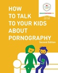 Cover: How to Talk to Your Kids About Pornography - Educate and Empower Kids