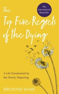 Enlarge image Cover: Top Five Regrets of the Dying - Hay House UK Ltd