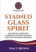 Cover: Stained Glass Spirit - Brown Bridges
