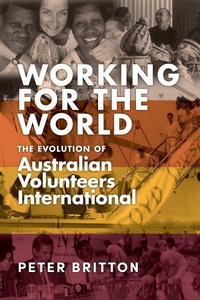 Enlarge image Cover: Working for the World - Australian Scholarly Publishing