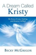 Cover: A Dream Called Kristy - Writing Your Life