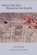 Cover: Above the Sky Beneath the Earth - White Pine Press