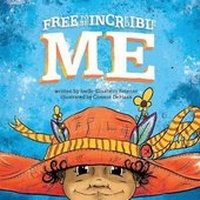 Enlarge image Cover: Free to Be Incredible Me - Storybook Genius, LLC