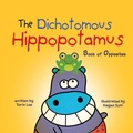 Cover: The Dichotomous Hippopotamus - Storybook Genius, LLC