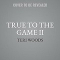 Cover: True to the Game II - Urban Audiobooks