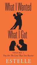 Cover: What I Wanted What I Got - Outskirts Press