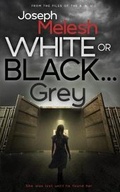 Cover: White or Black ... Grey - Melesh Publishing