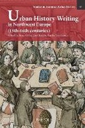 Cover: Urban History Writing in Northwest Europe (15th-16th centuries) - Brepols N.V.