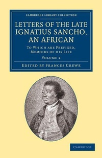 Abbildung von: Letters of the Late Ignatius Sancho, an African - Cambridge University Press