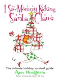 Cover: I Saw Mommy Kicking Santa Claus - TarcherPerigee
