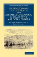 Cover: The Proceedings of the Governor and Assembly of Jamaica, in Regard to the Maroon Negroes - Cambridge University Press