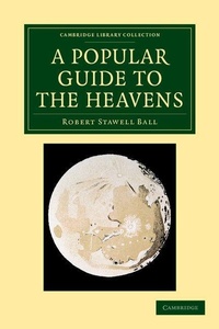 Enlarge image Cover: A Popular Guide to the Heavens - Cambridge University Press