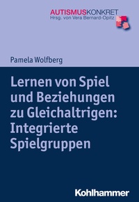 Abbildung von: Lernen von Spiel und Beziehungen zu Gleichaltrigen: Integrierte Spielgruppen - Kohlhammer