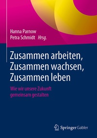 Abbildung von: Zusammen arbeiten, Zusammen wachsen, Zusammen leben - Springer Gabler
