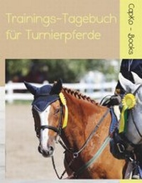 Abbildung von: Trainings-Tagebuch für Turnierpferde - BoD - Books on Demand