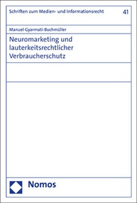 Abbildung von: Neuromarketing und lauterkeitsrechtlicher Verbraucherschutz - Nomos