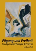 Cover: F&uuml;gung und Freiheit - Verlag der Galerie zur gr&uuml;nen Au