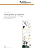 Cover: Optische Lageregelung und Ablaufsteuerung eines Leichtbauroboters f&uuml;r die Chirurgie - TEWISS