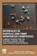 Cover: Interfaces in Particle and Fibre Reinforced Composites - Woodhead Publishing Ltd