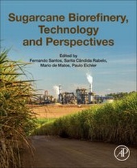 Enlarge image Cover: Sugarcane Biorefinery, Technology and Perspectives - Academic Press
