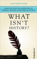 Cover: What Isn't History? - RosettaBooks