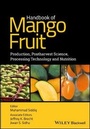 Cover: Handbook of Mango Fruit - Production, Postharvest Science, Processing Technology and Nutrition - Wiley