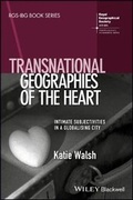 Cover: Transnational Geographies of the Heart - Intimate Subjectivities in a Globalising City - Wiley