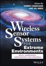 Cover: Wireless Sensor Systems for Extreme Environments - Space, Underwater, Underground, and Industrial - Wiley