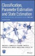 Cover: Classification, Parameter Estimation and State Estimation - An Engineering Approach Using MATLAB 2e - Wiley