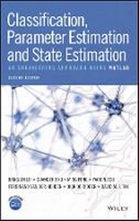 Enlarge image Cover: Classification, Parameter Estimation and State Estimation - An Engineering Approach Using MATLAB 2e - Wiley