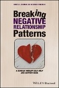 Cover: Breaking Negative Relationship Patterns - A Schema Therapy Self-Help and Support Book - Wiley