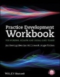 Cover: Practice Development Workbook for Nursing, Health and Social Care Teams - Wiley