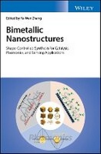 Enlarge image Cover: Bimetallic Nanostructures - Shape-Controlled Synthesis for Catalysis, Plasmonics, and Sensing Applications - Wiley