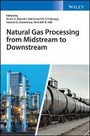 Cover: Natural Gas Processing from Midstream to Downstream - Wiley