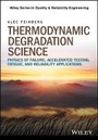 Bild: Thermodynamic Degradation Science - Physics of Failure, Accelerated Testing, Fatigue, and Reliability Applications - Wiley