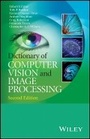 Cover: Dictionary of Computer Vision & Image Processing, 2e - Wiley