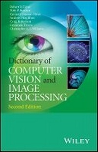 Enlarge image Cover: Dictionary of Computer Vision & Image Processing, 2e - Wiley