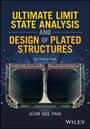 Cover: Ultimate Limit State Analysis and Design of Plated Structures, Second Edition - Wiley