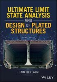 Enlarge image Cover: Ultimate Limit State Analysis and Design of Plated Structures, Second Edition - Wiley